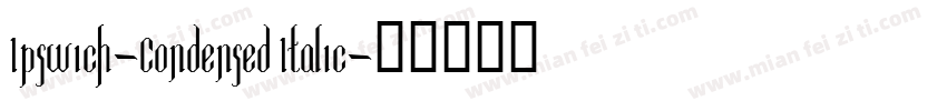 Ipswich-Condensed Italic字体转换